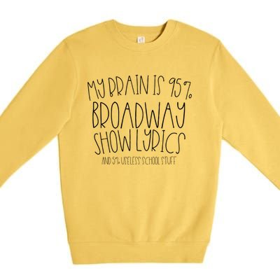 My Brain Is 95% Broadway Lyrics Gift Musicals Fan Gift Meaningful Gift Premium Crewneck Sweatshirt