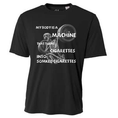 My Body Is A Machine That Turns Cigarettes Into Smoked Cigar Cooling Performance Crew T-Shirt