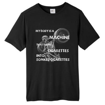 My Body Is A Machine That Turns Cigarettes Into Smoked Cigar Tall Fusion ChromaSoft Performance T-Shirt