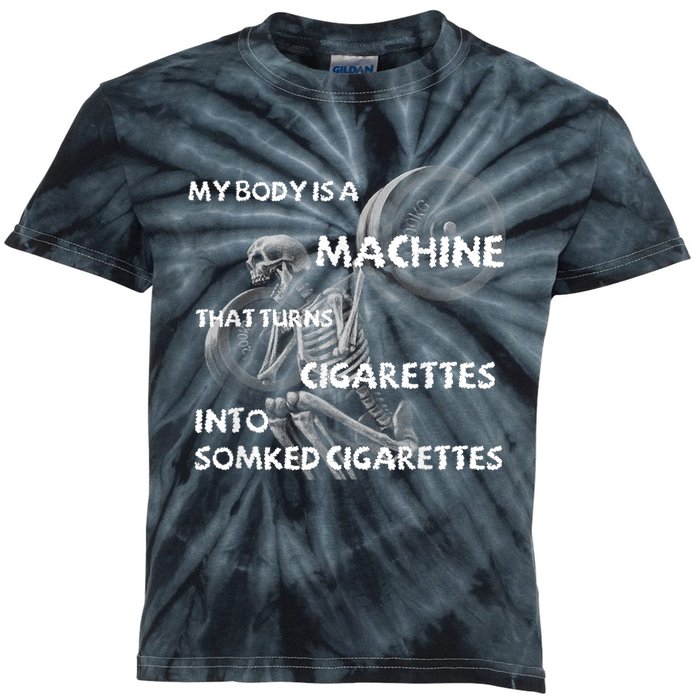 My Body Is A Machine That Turns Cigarettes Into Smoked Cigar Kids Tie-Dye T-Shirt