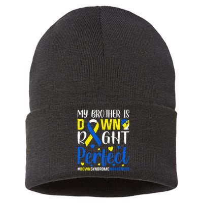 My Brother Is Down Right Perfect Down Syndrome Awareness Day Gift Sustainable Knit Beanie