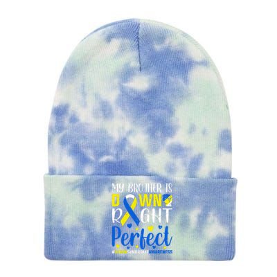 My Brother Is Down Right Perfect Down Syndrome Awareness Day Gift Tie Dye 12in Knit Beanie