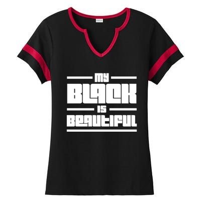 My Black Is Beautiful Cute Gift Ladies Halftime Notch Neck Tee