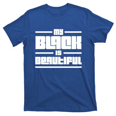 My Black Is Beautiful Cute Gift T-Shirt