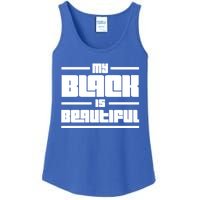 My Black Is Beautiful Cute Gift Ladies Essential Tank