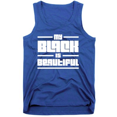 My Black Is Beautiful Cute Gift Tank Top