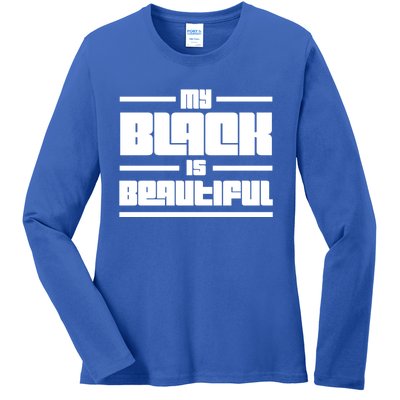 My Black Is Beautiful Cute Gift Ladies Long Sleeve Shirt