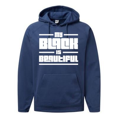 My Black Is Beautiful Cute Gift Performance Fleece Hoodie