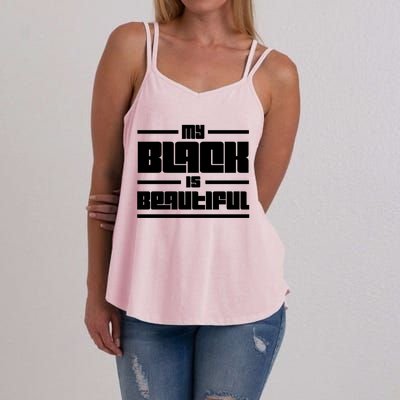 My Black Is Beautiful Cute Gift Women's Strappy Tank