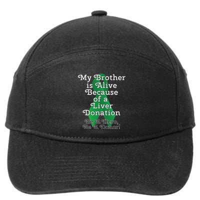 My Brother Is Alive Because Of A Liver Transplant 7-Panel Snapback Hat