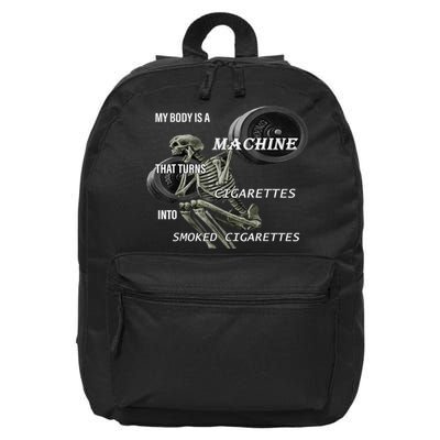 MY BODY IS A MACHINE THAT TURNS CIGARETTES INTO SMOKED 16 in Basic Backpack