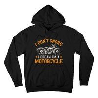 Motorcycle Biker I DonT Snore I Dream IM A Motorcycle Hoodie