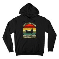 Master Baiter I Jerk It Every Chance I Get Vintage Fisherman Hoodie