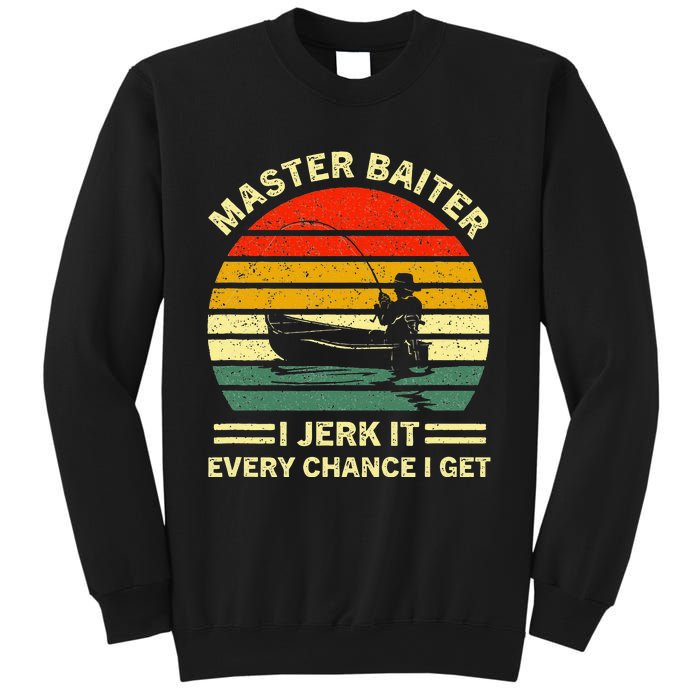 Master Baiter I Jerk It Every Chance I Get Vintage Fisherman Sweatshirt