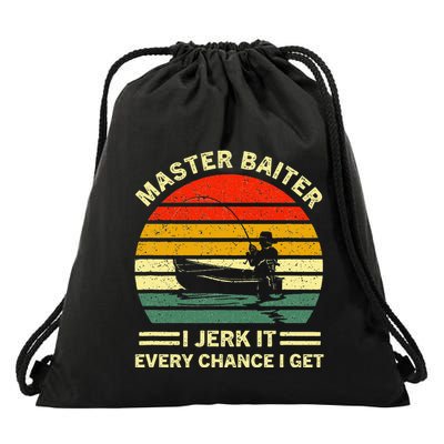 Master Baiter I Jerk It Every Chance I Get Vintage Fisherman Drawstring Bag