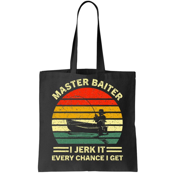 Master Baiter I Jerk It Every Chance I Get Vintage Fisherman Tote Bag