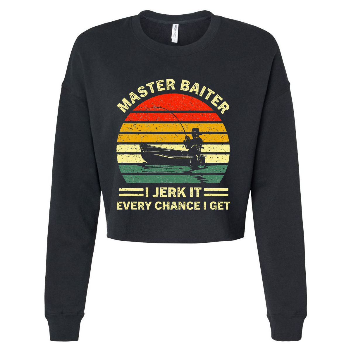Master Baiter I Jerk It Every Chance I Get Vintage Fisherman Cropped Pullover Crew