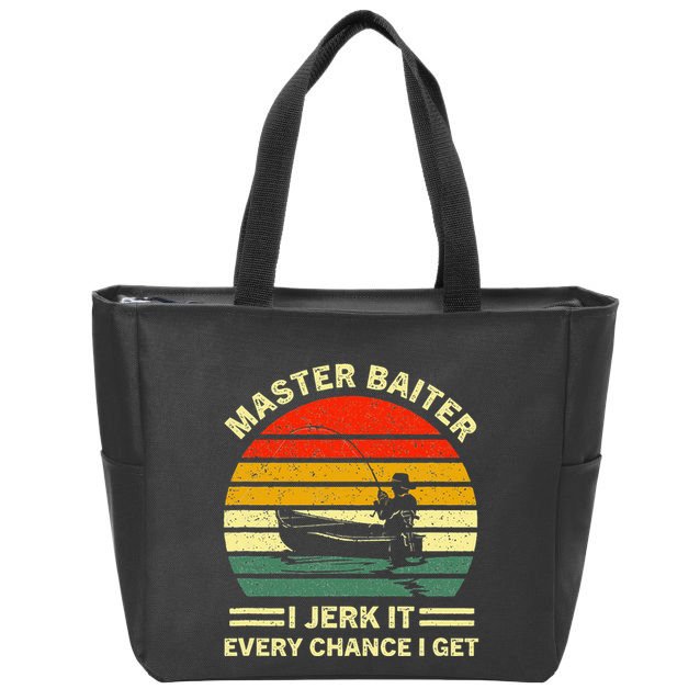 Master Baiter I Jerk It Every Chance I Get Vintage Fisherman Zip Tote Bag