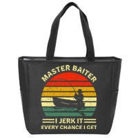 Master Baiter I Jerk It Every Chance I Get Vintage Fisherman Zip Tote Bag