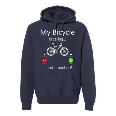 My Bicycle Is Calling And I Must Go Premium Hoodie