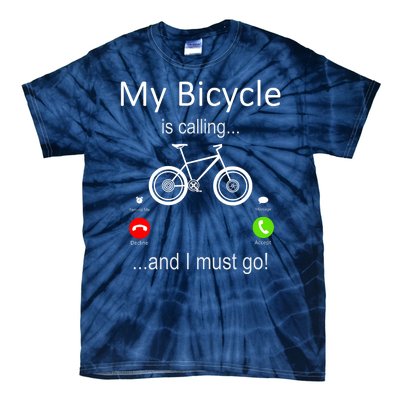 My Bicycle Is Calling And I Must Go Tie-Dye T-Shirt