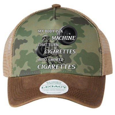 My Body Is A Machine That Turns Cigarettes Into Smoked Cigarettes Legacy Tie Dye Trucker Hat