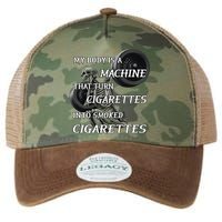 My Body Is A Machine That Turns Cigarettes Into Smoked Cigarettes Legacy Tie Dye Trucker Hat