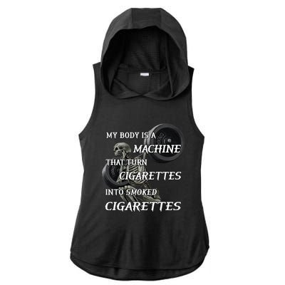 My Body Is A Machine That Turns Cigarettes Into Smoked Cigarettes Ladies PosiCharge Tri-Blend Wicking Draft Hoodie Tank