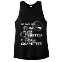 My Body Is A Machine That Turns Cigarettes Into Smoked Cigarettes Ladies PosiCharge Tri-Blend Wicking Tank