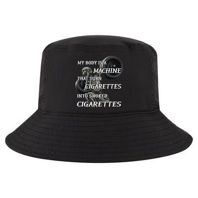My Body Is A Machine That Turns Cigarettes Into Smoked Cigarettes Cool Comfort Performance Bucket Hat