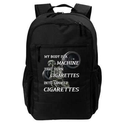 My Body Is A Machine That Turns Cigarettes Into Smoked Cigarettes Daily Commute Backpack