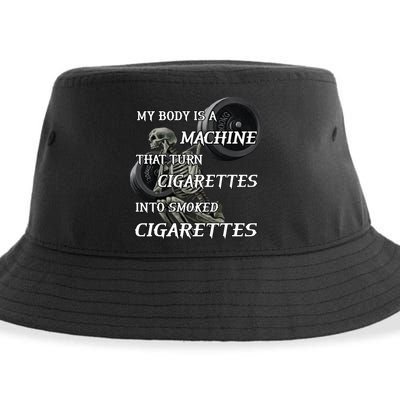 My Body Is A Machine That Turns Cigarettes Into Smoked Cigarettes Sustainable Bucket Hat