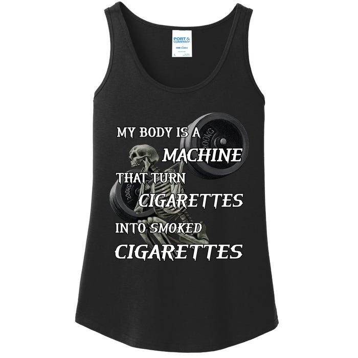 My Body Is A Machine That Turns Cigarettes Into Smoked Cigarettes Ladies Essential Tank