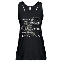 My Body Is A Machine That Turns Cigarettes Into Smoked Cigarettes Ladies Essential Flowy Tank