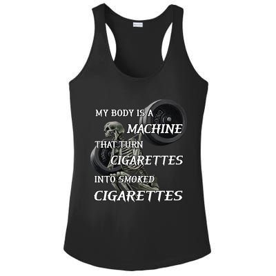 My Body Is A Machine That Turns Cigarettes Into Smoked Cigarettes Ladies PosiCharge Competitor Racerback Tank