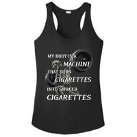 My Body Is A Machine That Turns Cigarettes Into Smoked Cigarettes Ladies PosiCharge Competitor Racerback Tank