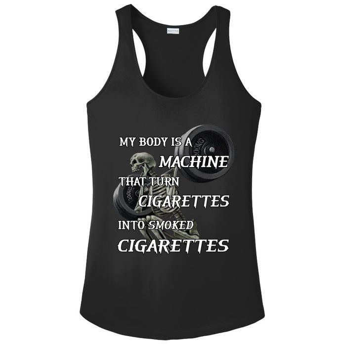 My Body Is A Machine That Turns Cigarettes Into Smoked Cigarettes Ladies PosiCharge Competitor Racerback Tank