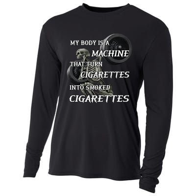 My Body Is A Machine That Turns Cigarettes Into Smoked Cigarettes Cooling Performance Long Sleeve Crew