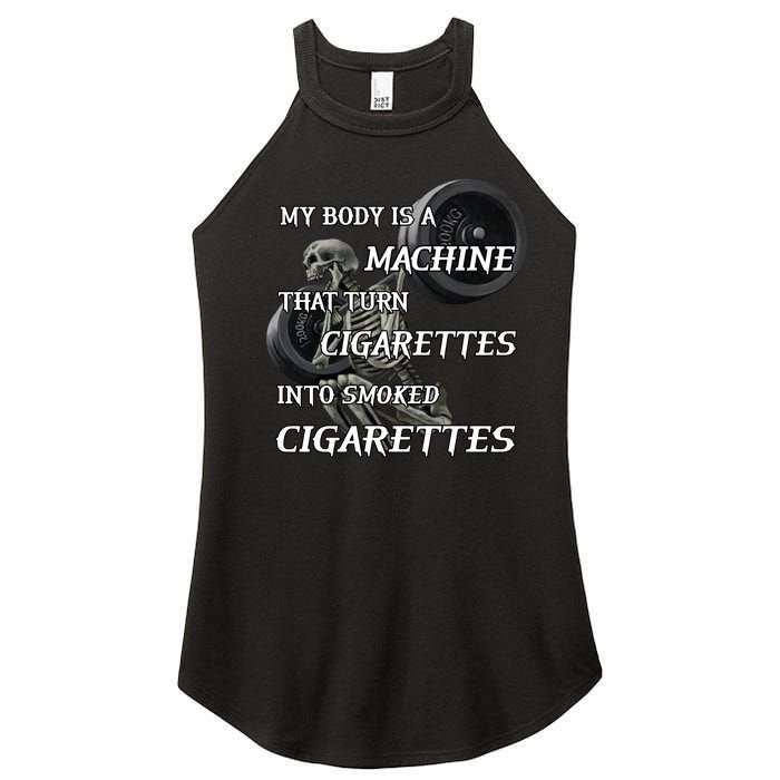 My Body Is A Machine That Turns Cigarettes Into Smoked Cigarettes Women's Perfect Tri Rocker Tank