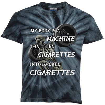 My Body Is A Machine That Turns Cigarettes Into Smoked Cigarettes Kids Tie-Dye T-Shirt