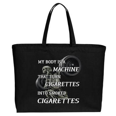 My Body Is A Machine That Turns Cigarettes Into Smoked Cigarettes Cotton Canvas Jumbo Tote