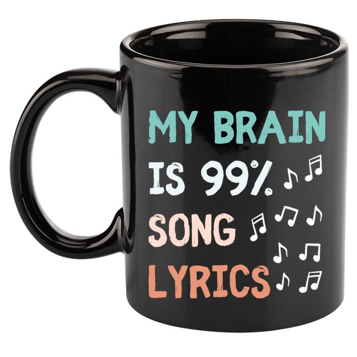 My Brain Is 99.9 Percent Song Lyrics Funny Music Lover Quote 11oz C Handle Ceramic Mug