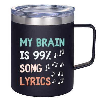 My Brain Is 99.9 Percent Song Lyrics Funny Music Lover Quote 12oz Stainless Steel Coffee Mug