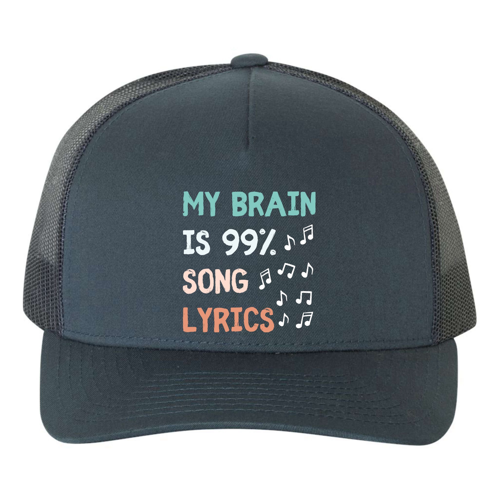 My Brain Is 99.9 Percent Song Lyrics Funny Music Lover Quote Yupoong Adult 5-Panel Trucker Hat