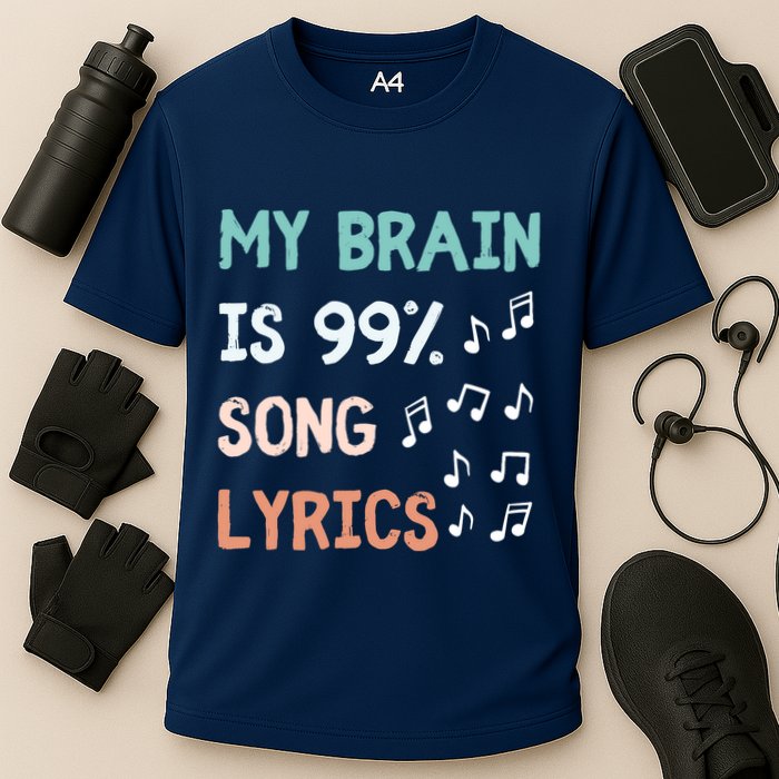 My Brain Is 99.9 Percent Song Lyrics Funny Music Lover Quote Cooling Performance Crew T-Shirt