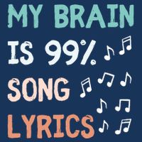 My Brain Is 99.9 Percent Song Lyrics Funny Music Lover Quote Cooling Performance Crew T-Shirt