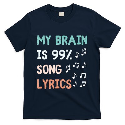 My Brain Is 99.9 Percent Song Lyrics Funny Music Lover Quote T-Shirt