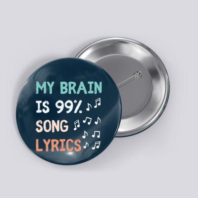 My Brain Is 99.9 Percent Song Lyrics Funny Music Lover Quote Button