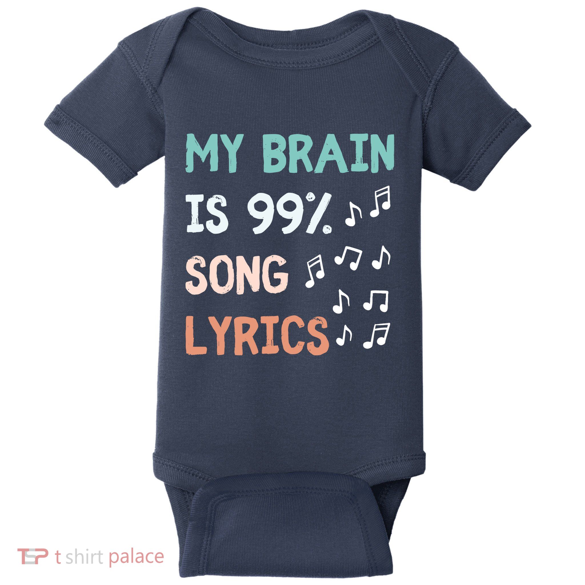 My Brain Is 99.9 Percent Song Lyrics Funny Music Lover Quote Baby Bodysuit