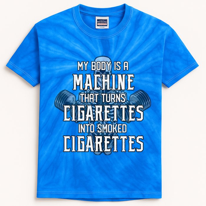 My Body Is A Machine That Turns Cigarettes Into Smoked Cigarettes Kids Tie-Dye T-Shirt